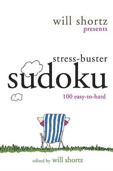 Will Shortz Presents Stress-Buster Sudoku: 100 Wordless Crossword Puzzles cover