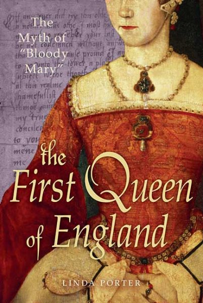 The First Queen of England: The Myth of "Bloody Mary" cover
