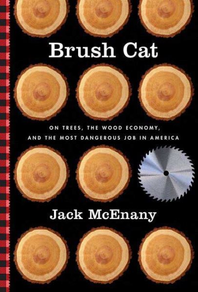 Brush Cat: On Trees, the Wood Economy, and the Most Dangerous Job in America cover