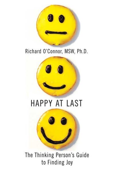 Happy at Last: The Thinking Person's Guide to Finding Joy cover