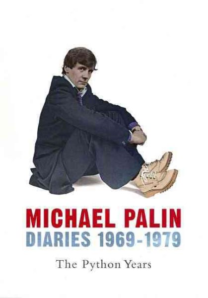 Michael Palin Diaries, 1969-1979: The Python Years cover