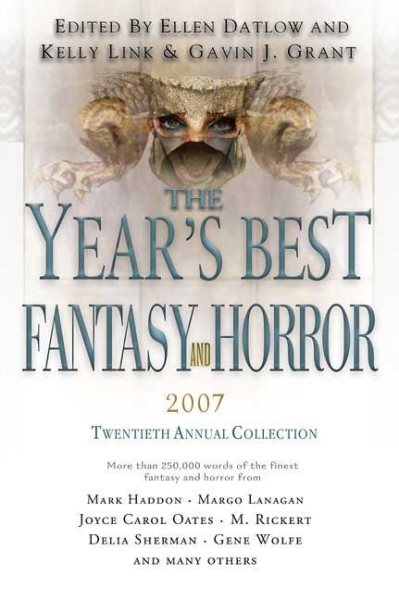 The Year's Best Fantasy and Horror 2007: 20th Annual Collection (Year's Best Fantasy & Horror (Paperback)) cover