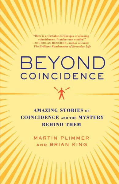 Beyond Coincidence: Amazing Stories of Coincidence and the Mystery Behind Them cover