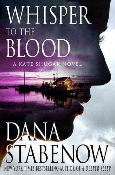 Whisper to the Blood: A Kate Shugak Novel cover