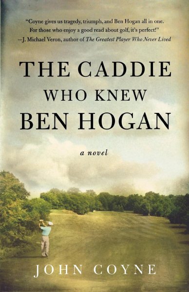 The Caddie Who Knew Ben Hogan cover