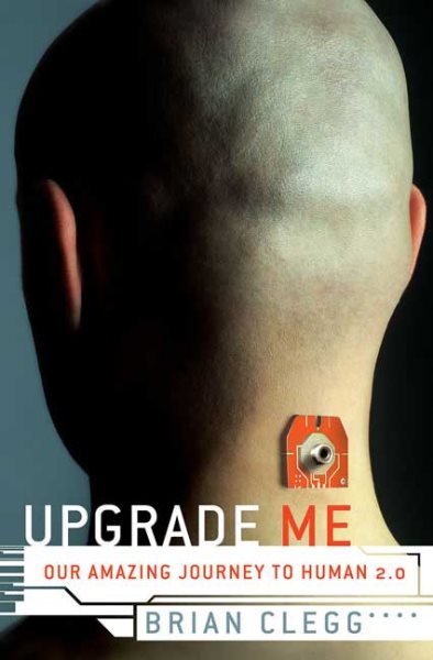 Upgrade Me: Our Amazing Journey to Human 2.0 cover