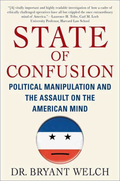 State of Confusion: Political Manipulation and the Assault on the American Mind cover