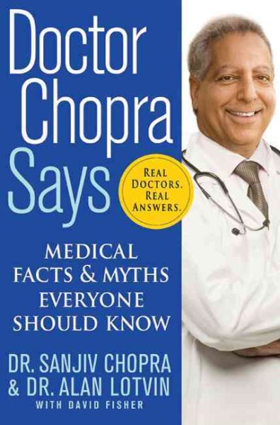 Doctor Chopra Says: Medical Facts and Myths Everyone Should Know cover