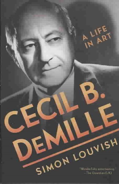 Cecil B. DeMille: A Life in Art cover