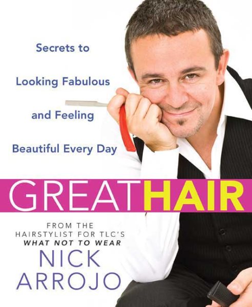 Great Hair: Secrets to Looking Fabulous and Feeling Beautiful Every Day cover