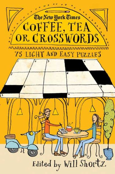 The New York Times Coffee, Tea or Crosswords: 75 Light and Easy Puzzles cover