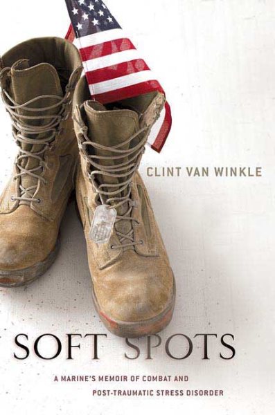 Soft Spots: A Marine's Memoir of Combat and Post-Traumatic Stress Disorder