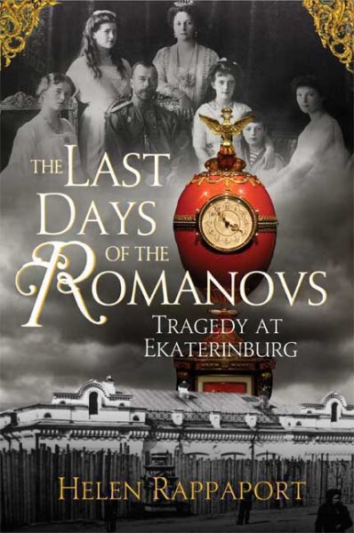 The Last Days of the Romanovs: Tragedy at Ekaterinburg cover