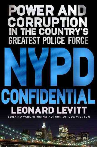 NYPD Confidential: Power and Corruption in the Country's Greatest Police Force cover