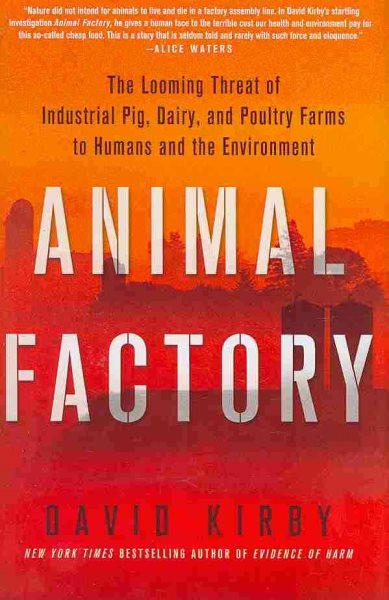Animal Factory: The Looming Threat of Industrial Pig, Dairy, and Poultry Farms to Humans and the Environment cover
