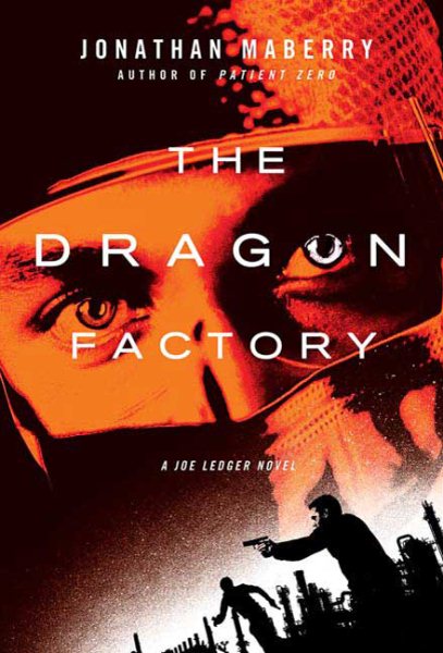 The Dragon Factory: A Joe Ledger Novel cover