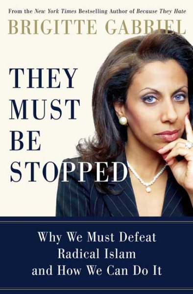 They Must Be Stopped: Why We Must Defeat Radical Islam and How We Can Do It cover