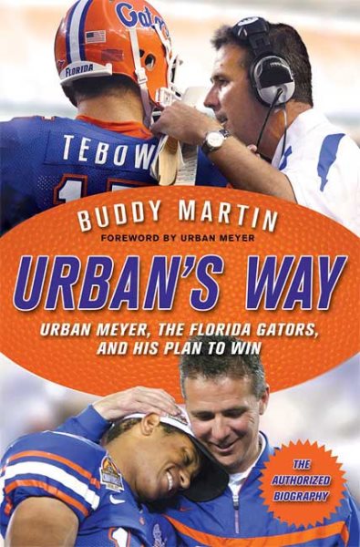Urban's Way: Urban Meyer, the Florida Gators, and His Plan to Win cover