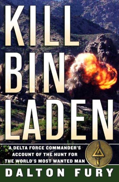 Kill Bin Laden: A Delta Force Commander's Account of the Hunt for the World's Most Wanted Man cover