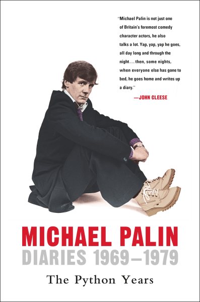 Diaries 1969-1979: The Python Years (Michael Palin Diaries) cover