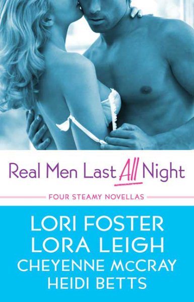 Real Men Last All Night: Four Steamy Novellas cover
