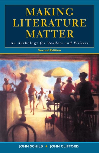 Making Literature Matter: An Anthology for Readers and Writers cover