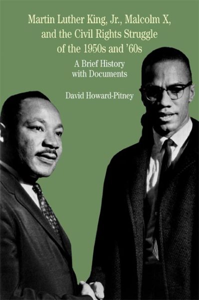 Martin Luther King, Jr., Malcolm X, and the Civil Rights Struggle of the 1950s and 1960s: A Brief History with Documents (Bedford Series in History & Culture (Paperback))