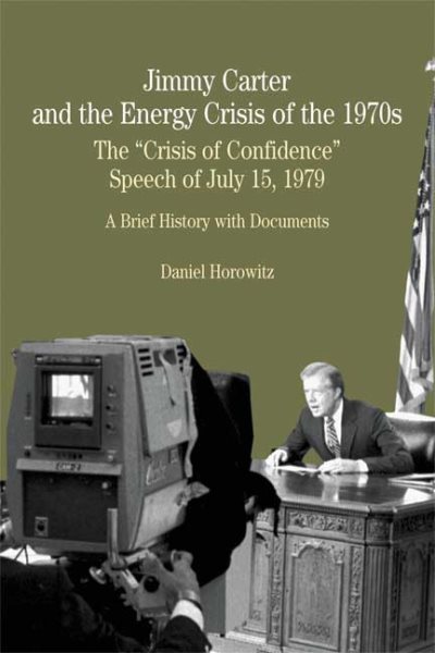 Jimmy Carter and the Energy Crisis of the 1970s: The "Crisis of Confidence" Speech of July 15, 1979 (Bedford Series in History & Culture (Paperback)) cover