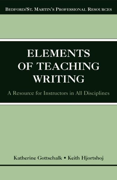 The Elements of Teaching Writing: A Resource for Instructors in All Disciplines (Bedford/St. Martin's Professional Resources) cover