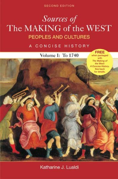 Sources of The Making of the West: Peoples and Cultures, A Concise History: Volume I: To 1740 cover