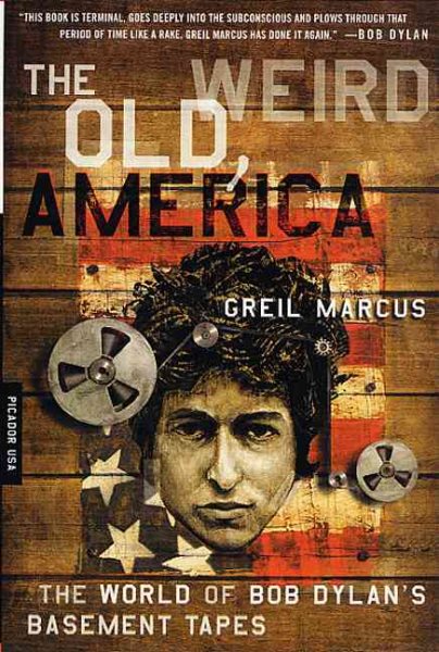 The Old, Weird America: The World of Bob Dylan's Basement Tapes cover