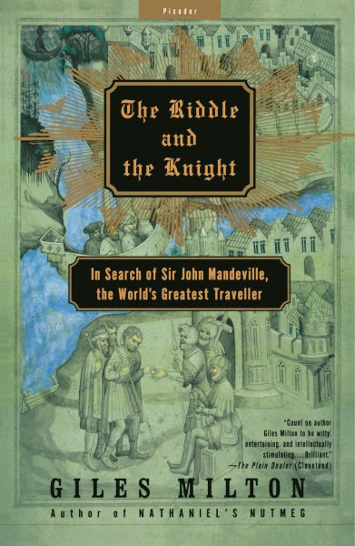 The Riddle and the Knight: In Search of Sir John Mandeville, the World's Greatest Traveller
