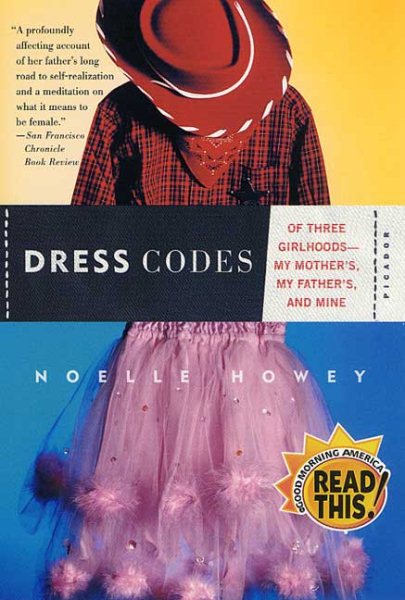 Dress Codes: Of Three Girlhoods---My Mother's, My Father's, and Mine cover