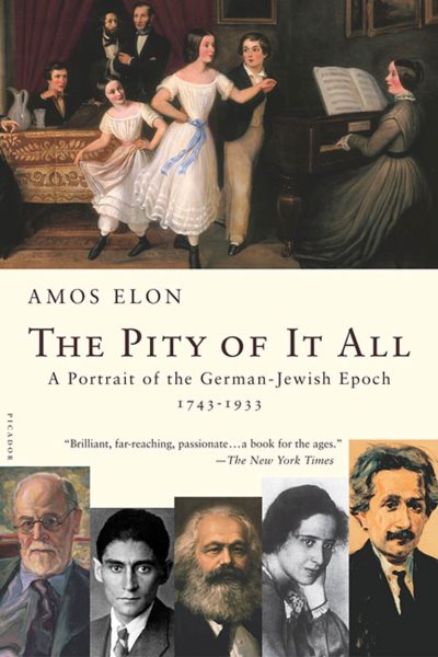 The Pity of It All: A Portrait of the German-Jewish Epoch, 1743-1933 cover