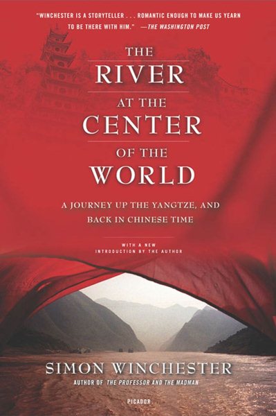 The River at the Center of the World: A Journey Up the Yangtze, and Back in Chinese Time cover
