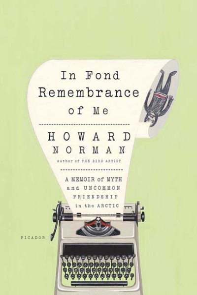 In Fond Remembrance of Me: A Memoir of Myth and Uncommon Friendship in the Arctic cover