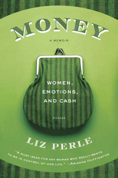 Money, A Memoir: Women, Emotions, and Cash cover