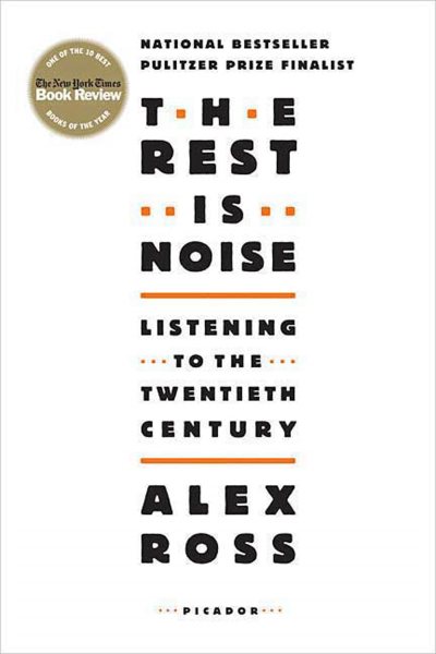 The Rest Is Noise: Listening to the Twentieth Century cover