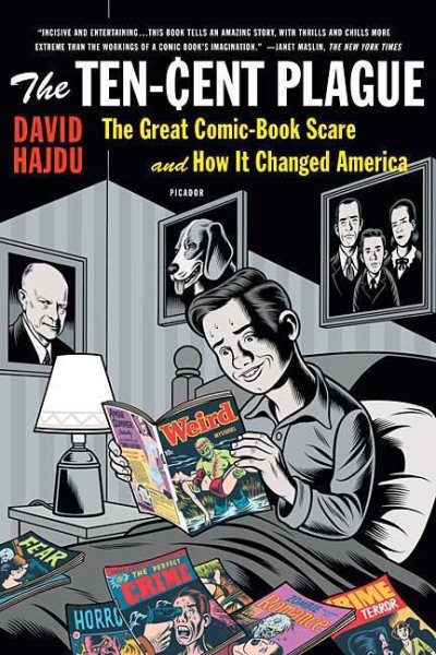 The Ten-Cent Plague: The Great Comic-Book Scare and How It Changed America cover