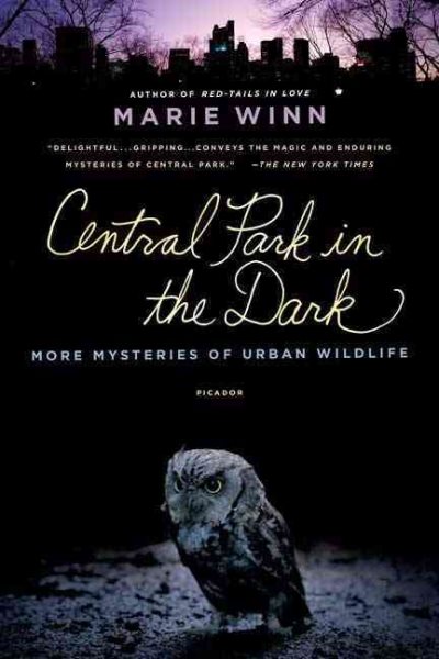 Central Park in the Dark: More Mysteries of Urban Wildlife cover
