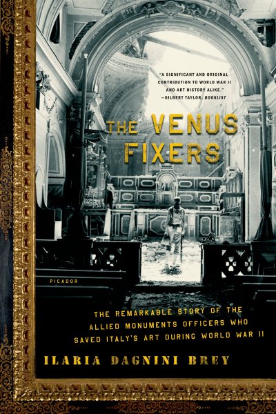 The Venus Fixers: The Remarkable Story of the Allied Monuments Officers Who Saved Italy's Art During World War II cover