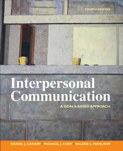 Interpersonal Communication: A Goals Based Approach cover