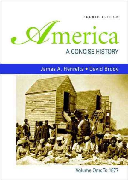 America: A Concise History, Volume 1: To 1877 cover