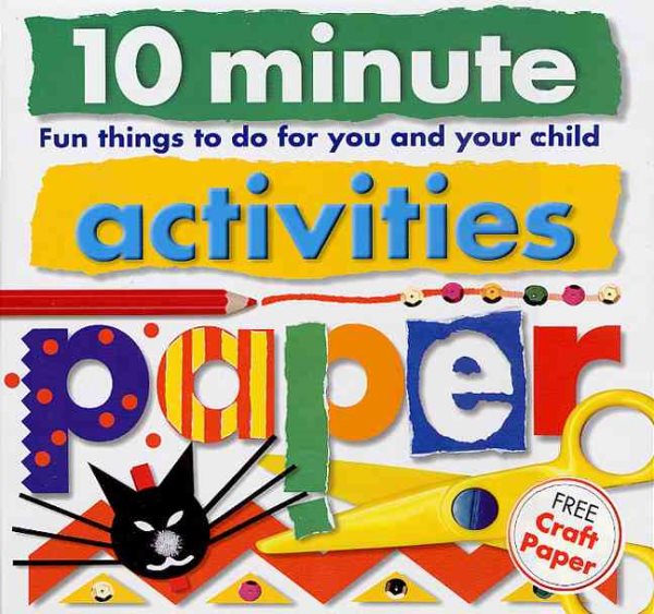 10 Minute Activities: Paper: Fun Things To Do For You and Your Child (10 Minute Toddler) cover