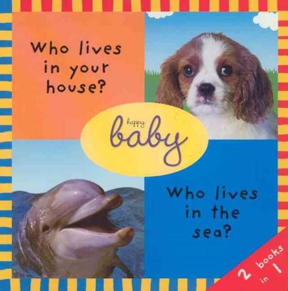 2 Books in 1: Who Lives in Your House and Who Lives in the Sea?
