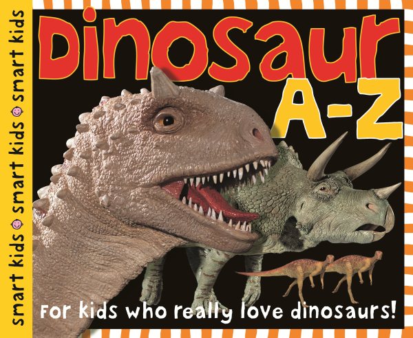 Dinosaur A-Z: For kids who really love dinosaurs! cover