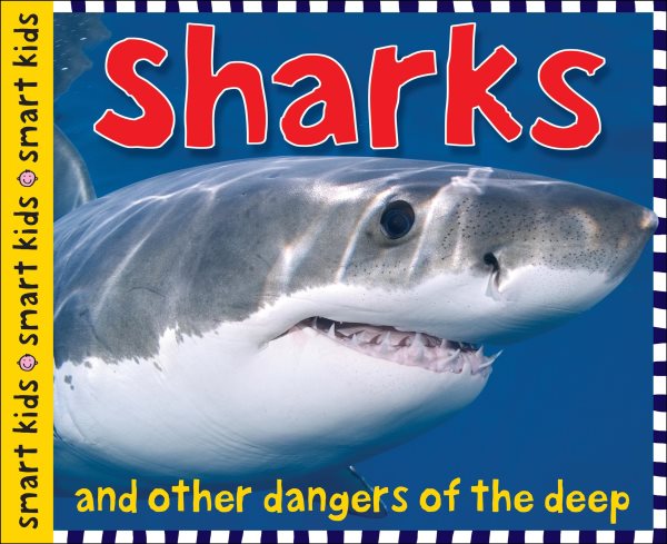 Smart Kids: Sharks: And Other Dangers of the Deep cover