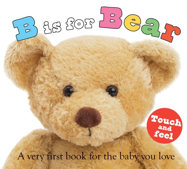ABC Touch & Feel: B is for Bear: A Very First Book for the Baby You Love (ABC Books) cover