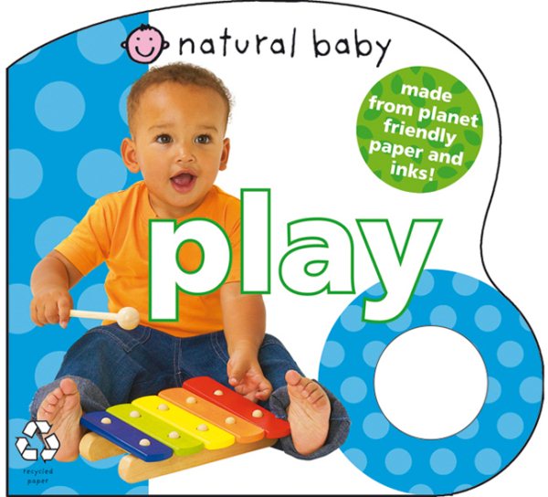 Natural Baby Play: Made from Planet-Friendly Paper and Inks! cover