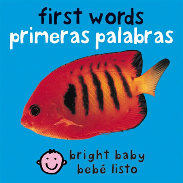 First Words (Bilingual Bright Baby) / Primeras Palabras (Bebe Listo) (Spanish Edition) cover
